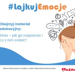 Dziewczyna z dłońmi na twarzy, otoczona chaotycznymi myślami, symbolizującymi stres. Hasło #lajkujemocje zachęca do obejrzenia materiału edukacyjnego o rozpoznawaniu i radzeniu sobie ze stresem.