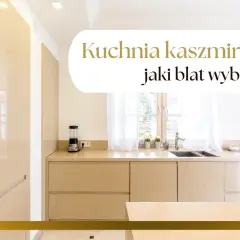 Nowoczesna kuchnia kaszmirowa z jasnym blatem, idealna do stworzenia eleganckiego wnętrza.