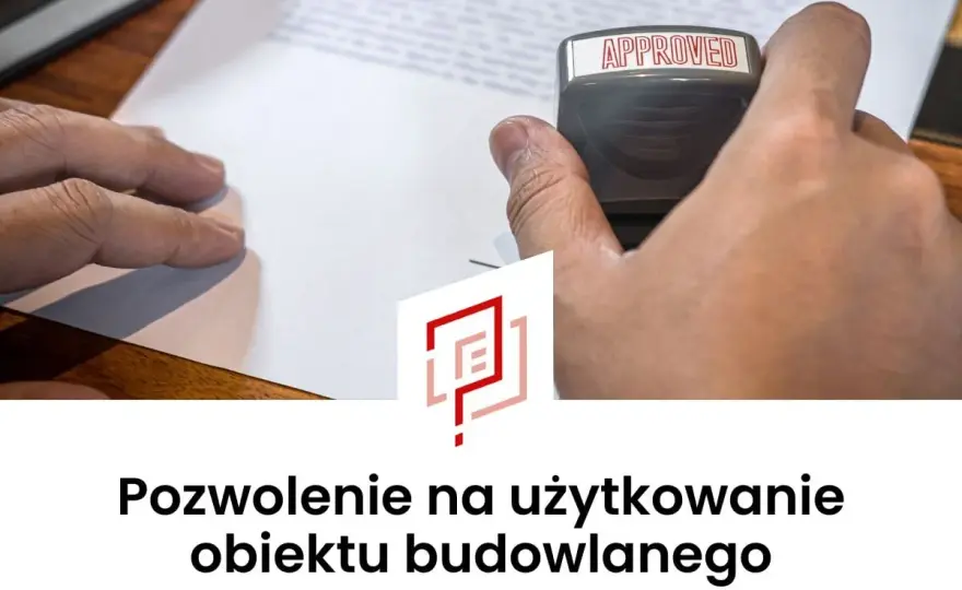Pozwolenie na użytkowanie - Jak uniknąć błędów i odebrać budynek?